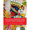 Yucatan Before and After the Conquest - Paperback