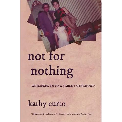Not for Nothing: Glimpses into a Jersey Girlhood - Paperback