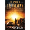The Ashes of the Unknown: A Post-Apocalyptic Survival Thriller Series - Paperback