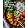 50 Vegetarian Thai Feast Recipes - Paperback