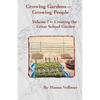 Growing Gardens- Growing People: Creating The Great School Garden- Volume 1 - Paperback
