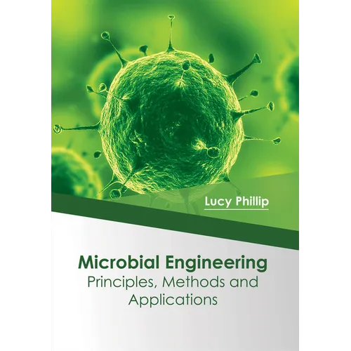 Microbial Engineering: Principles, Methods and Applications - Hardcover
