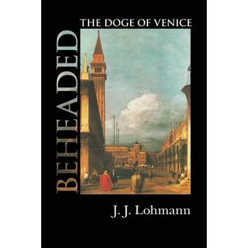 Beheaded: The Doge of Venice - Paperback