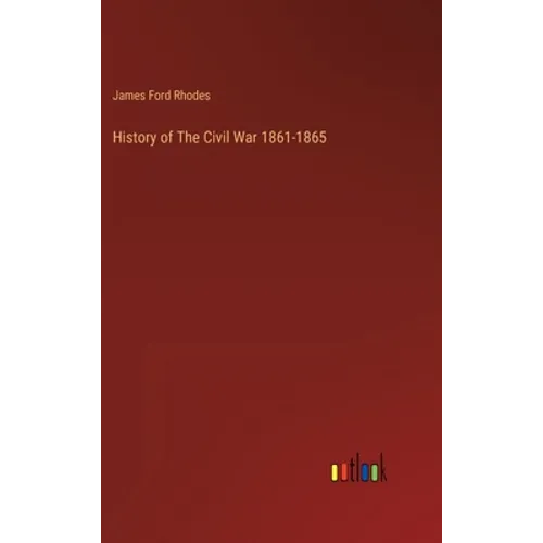 History of The Civil War 1861-1865 - Hardcover