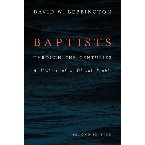 Baptists Through the Centuries: A History of a Global People - Paperback