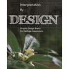 Interpretation by Design: Graphic Design Basics for Heritage Interpreters - Paperback