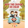 With This Crayon, I Do Color - A Wedding Day Coloring Book - Paperback