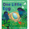 One Little Egg: Exploring Nature for Curious Kids - Board Book
