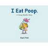 I Eat Poop.: A Dung Beetle Story - Hardcover
