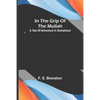 In the grip of the Mullah; A tale of adventure in Somaliland - Paperback