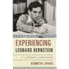 Experiencing Leonard Bernstein: A Listener's Companion - Hardcover