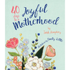 40 Days to a Joyful Motherhood - Hardcover