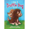 I Am A Truffle Dog Too - Paperback
