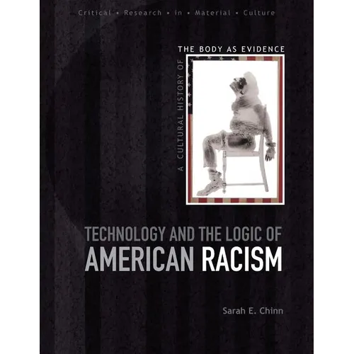 Technology and the Logic of American Racism - Paperback
