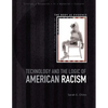Technology and the Logic of American Racism - Paperback