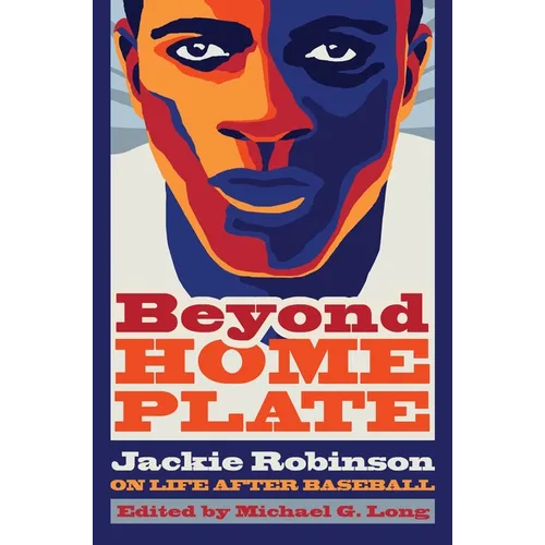 Beyond Home Plate: Jackie Robinson on Life After Baseball - Hardcover