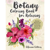 Botany Coloring Book for Relaxing: Stress Relieving Flowers Coloring Book for Adults - Paperback