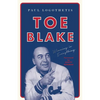 Toe Blake: Winning Is Everything - Paperback