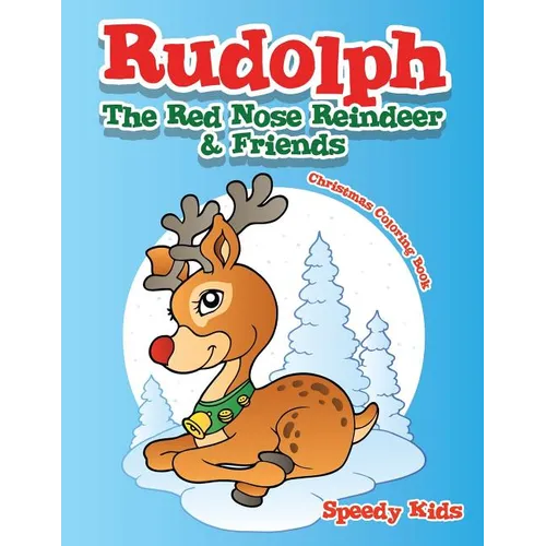 Rudolph The Red Nose Reindeer & Friends Christmas Coloring Book - Paperback