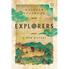 Explorers: A New History - Hardcover