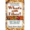 What's with Fiber: Enjoy Better Health with a High-Fiber, Plant-Based Diet - Paperback