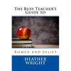 The Busy Teacher's Guide to Romeo and Juliet - Paperback