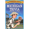Bathroom Book of Michigan Trivia: Weird, Wacky and Wild - Paperback
