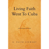 Living Faith Went to Cuba - Paperback