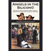 Angels in the Silicon: How Silicon Valley Changed Forever America's Sociopolitical and Global Technology Paradigms - Paperback