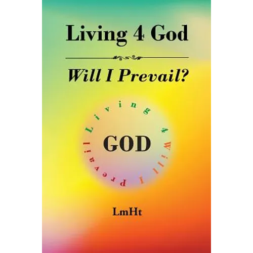 Living 4 God: Will I Prevail? - Paperback