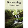 Redeeming Creation: The Biblical Basis for Environmental Stewardship - Paperback