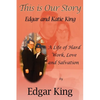 This is Our Story...Edgar and Katie King - Paperback