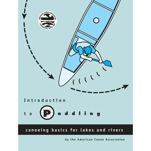Introduction to Paddling: Canoeing Basics for Lakes and Rivers - Paperback