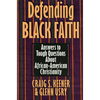 Defending Black Faith: Answers to Tough Questions About African-American Christianity - Paperback