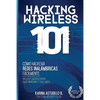 Hacking Wireless 101: ¡Cómo hackear redes inalámbricas fácilmente! - Paperback