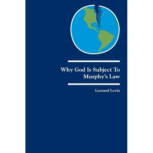 Why God Is Subject to Murphy's Law: Dialogues on God and Judaism - Paperback