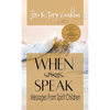 When Spirits Speak: Messages from Spirit Children - Hardcover