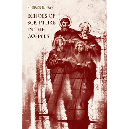Echoes of Scripture in the Gospels - Paperback