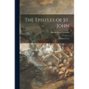 The Epistles of St. John: the Greek Text - Paperback