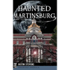 Haunted Martinsburg - Hardcover