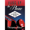 Hang Up the Phone!: The Guide to Getting Over Your Ex in 30-Days! - Hardcover