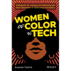 Women of Color in Tech: A Blueprint for Inspiring and Mentoring the Next Generation of Technology Innovators - Paperback