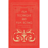 Film Technique and Film Acting: The Cinema Writings of V.I. Pudovkin - Paperback