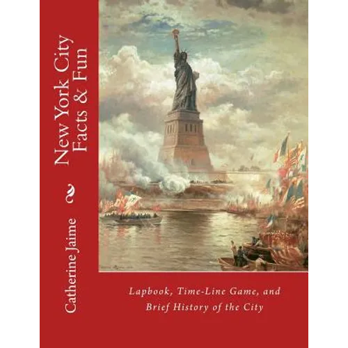 New York City Facts & Fun: Lapbook, Time-Line Game, and Brief History of the City - Paperback