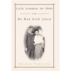 Late Summer of 1941 and My War with Japan - Hardcover