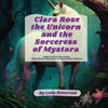 Clara Rose the Unicorn and the Sorceress of Mystara - Paperback