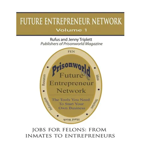 Jobs For Felons: From Inmates To Entrepreneurs - Paperback