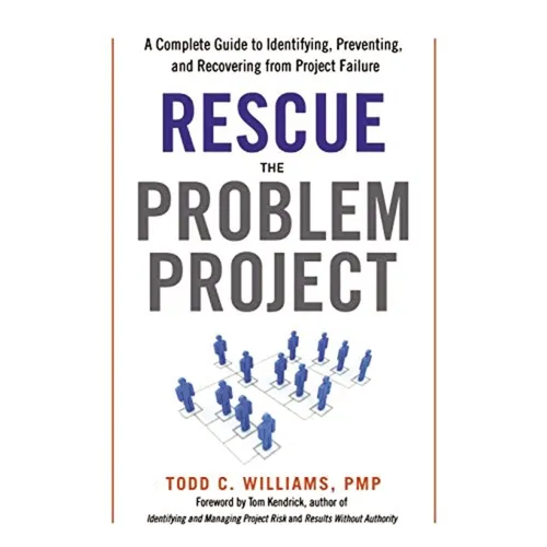 The Rescue the Problem Project: A Complete Guide to Identifying, Preventing, and Recovering from Project Failure - Paperback