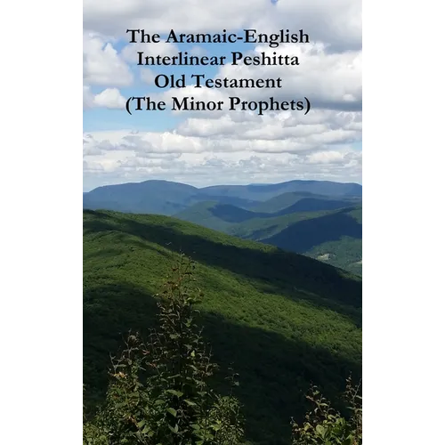 The Aramaic-English Interlinear Peshitta Old Testament (The Minor Prophets) - Hardcover