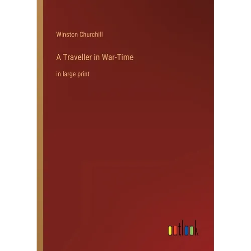 A Traveller in War-Time: in large print - Paperback